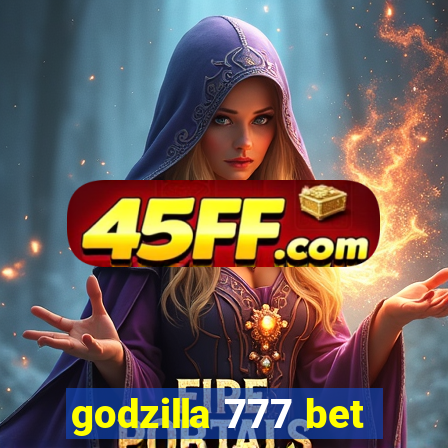 godzilla 777 bet